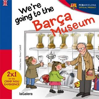WE ARE GOING TO THE BARÇA MUSEUM | 9788424655594 | SANS MESTRE, CRISTINA | Llibreria Online de Tremp