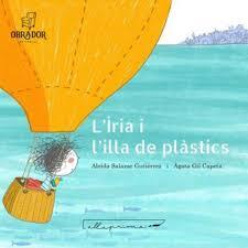 L'IRIA I L'ILLA DE PLASTICS | 9788412702859 | ALEIDA SALAZAR/AGATA GIL