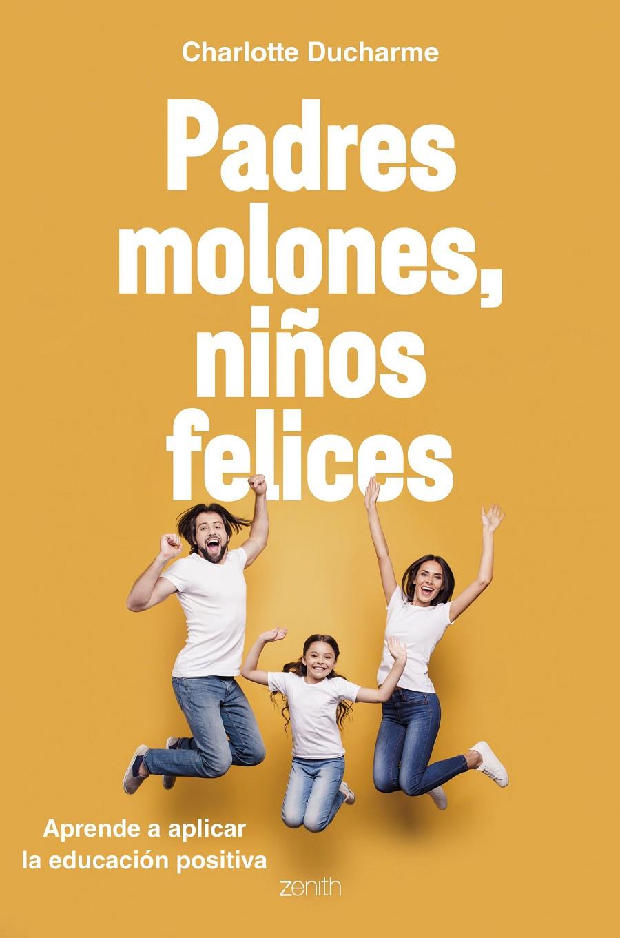 PADRES MOLONES, NIÑOS FELICES | 9788408216056 | DUCHARME, CHARLOTTE | Llibreria Online de Tremp