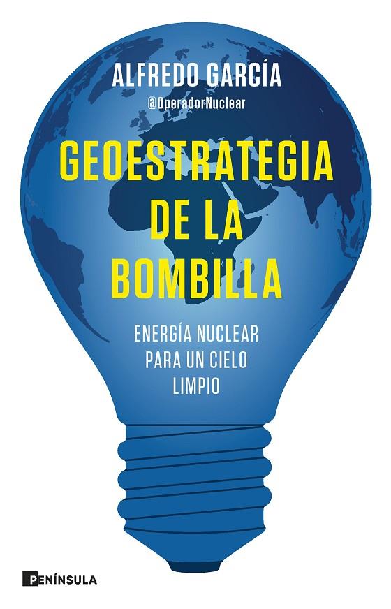 GEOESTRATEGIA DE LA BOMBILLA | 9788411001144 | ALFREDO GARCÍA, @OPERADORNUCLEAR | Llibreria Online de Tremp