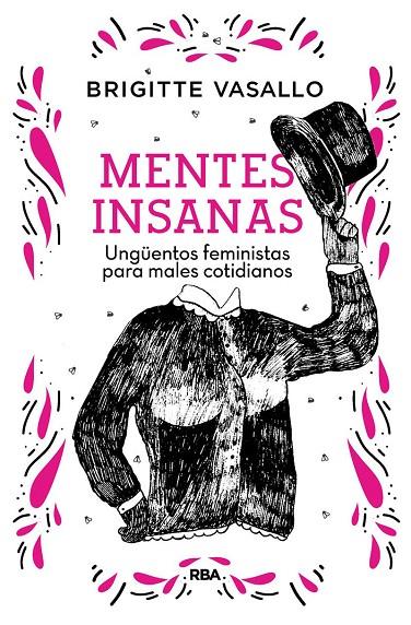 MENTES INSANAS. UNGÜENTOS FEMINISTAS PARA MALES COTIDIANOS | 9788491875789 | VASALLO BRIGITTE | Llibreria Online de Tremp