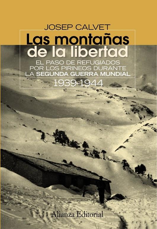 MONTAÑAS DE LA LIBERTAD : EL PASO DE EVADIDOS POR LOS PIRINE | 9788420654638 | CALVET, JOSEP