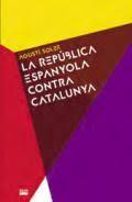 LA REPÚBLICA ESPANYOLA CONTRA CATALUNYA | 9788491911531 | SOLER, AGUSTÍ | Llibreria Online de Tremp