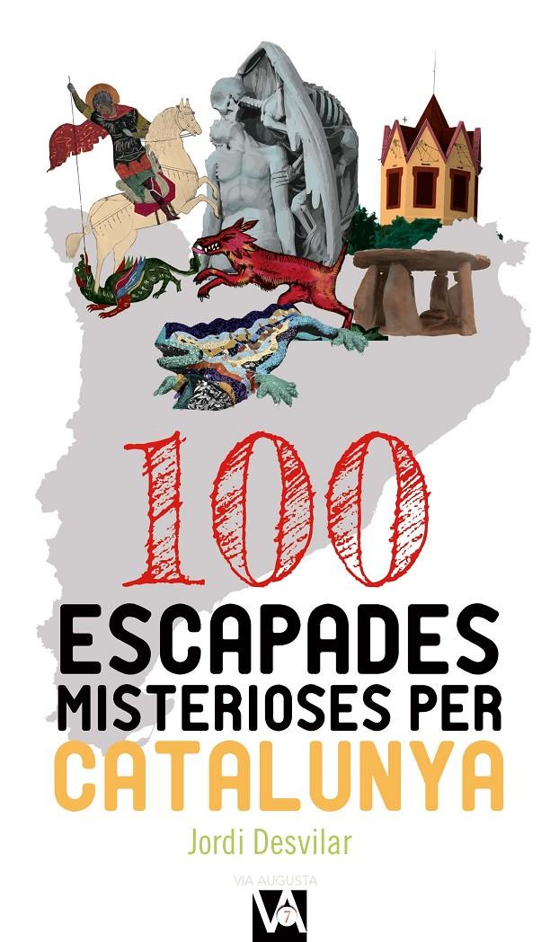 100 ESCAPADES MISTERIOSES PER CATALUNYA | 9788490347713 | DESVILAR ROS, JORDI