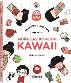 KAWAII MUÑECAS KOKESHI | 9789072267504 | PAROT, ANNELORE | Llibreria Online de Tremp