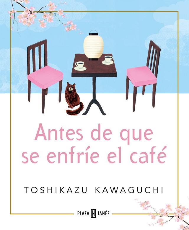 ANTES DE QUE SE ENFRÍE EL CAFÉ | 9788401024191 | KAWAGUCHI, TOSHIKAZU | Llibreria Online de Tremp