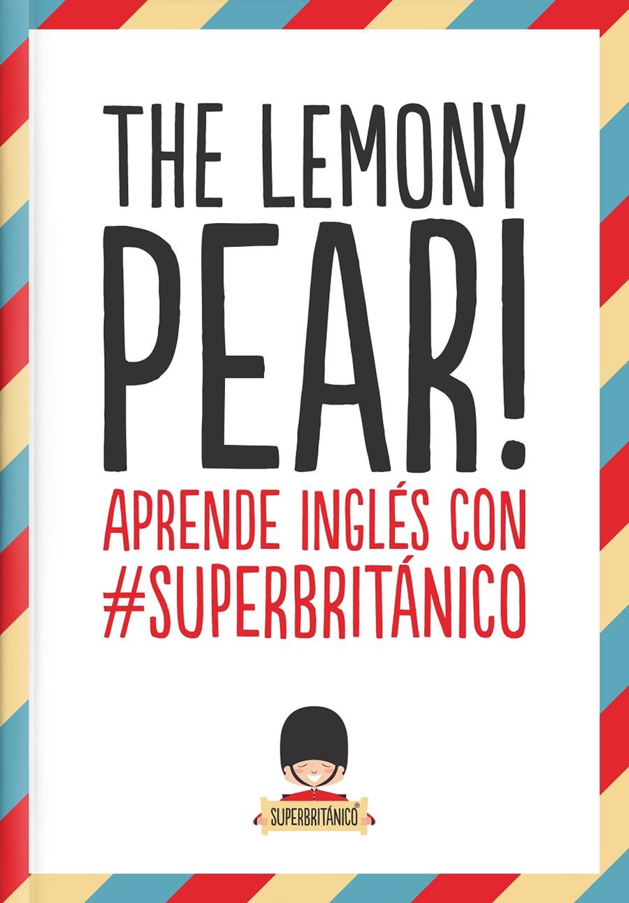 THE LEMONY PEAR! | 9788408132363 | SUPERBRITÁNICO | Llibreria Online de Tremp