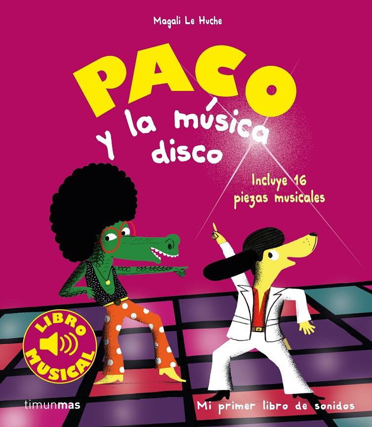 PACO Y LA MUSICA DISCO. LIBRO MUSICAL | 9788408201403 | LE HUCHE, MAGALI | Llibreria Online de Tremp