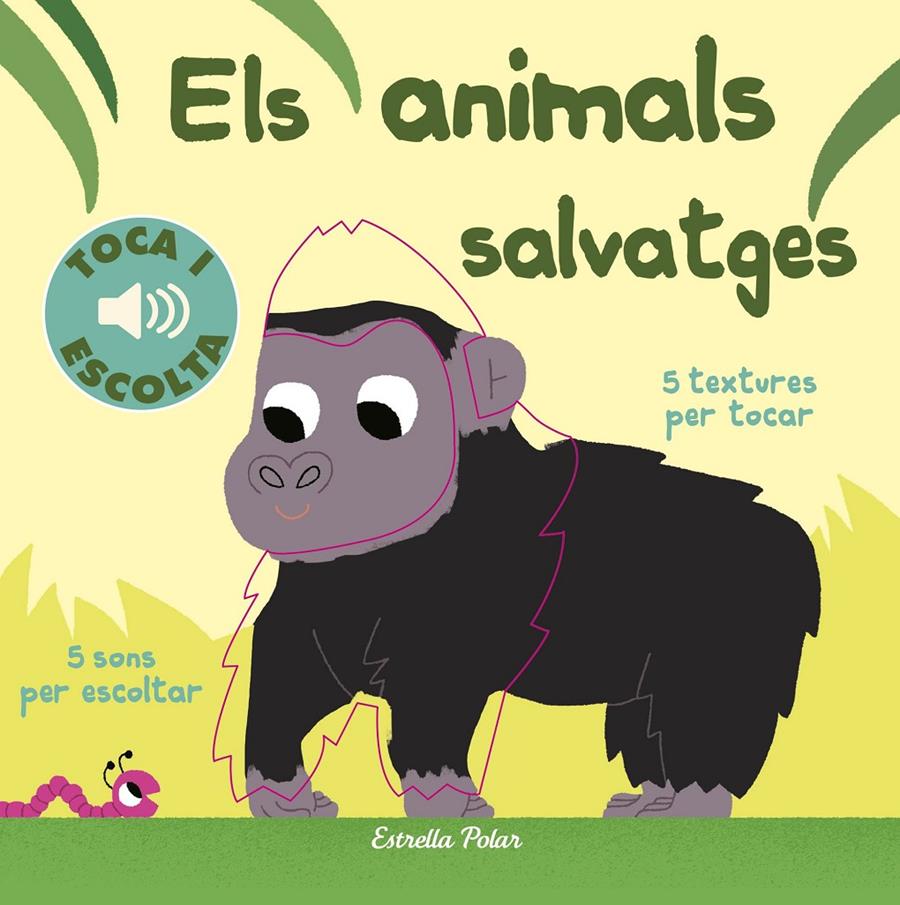 ELS ANIMALS SALVATGES. TOCA I ESCOLTA | 9788491372127 | BILLET, MARION | Llibreria Online de Tremp