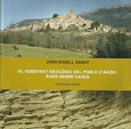 EL SUBSTRAT GEOLOGIC DEL POBLE D'AGER: AGER SENSE CASES | 9788494789908 | JOAN ROSELL SANUY