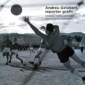 ANDREU GELABERT, REPORTER GRÀFIC | 9788494789915 | Llibreria Online de Tremp