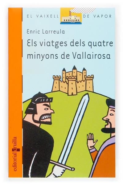 VIATGES DELS QUATRE MINYONS DE VALLAIROSA, ELS | 9788466111515 | LARREULA, ENRIC