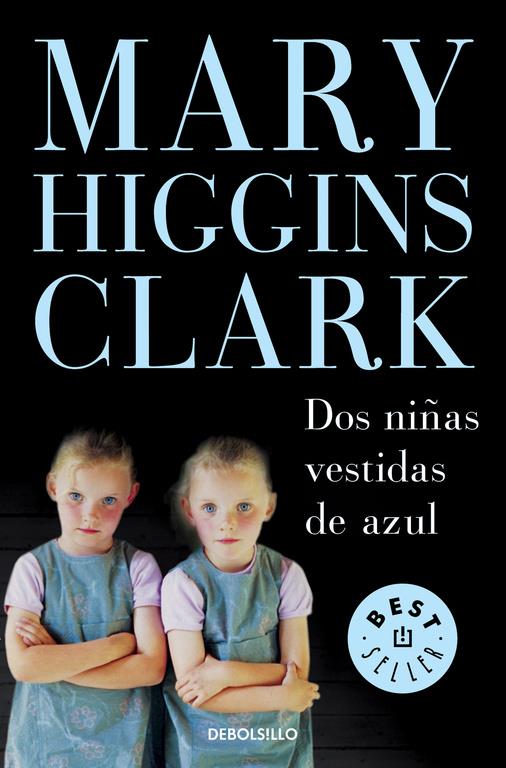 DOS NIÑAS VESTIDAS DE AZUL | 9788483465455 | HIGGINS CLARK, MARY
