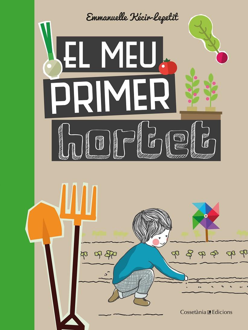 EL MEU PRIMER HORTET | 9788490348468 | KECIR-LEPETIT , EMMANUELLE | Llibreria Online de Tremp