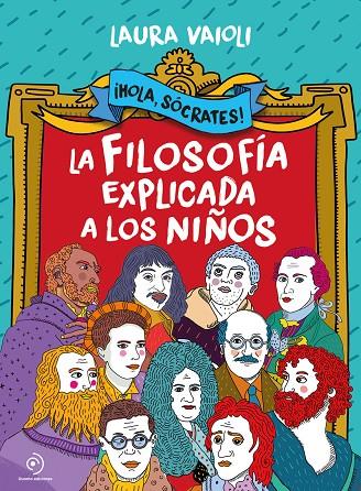 HOLA SOCRATES - LA FILOSOFIA EXPLICADA A LOS NIÑOS | 9788418538803 | VAIOLI, LAURA | Llibreria Online de Tremp