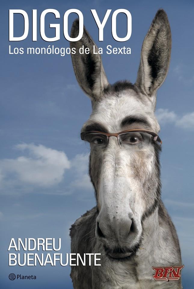 DIGO YO  LOS MONOLOGOS DE LA SEXTA | 9788408079057 | BUENAFUENTE, ANDREU | Llibreria Online de Tremp