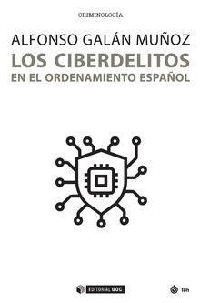 LOS CIBERDELITOS EN EL ORDENAMIENTO ESPAÑOL | 9788491806394 | GALÁN MUÑOZ, ALFONSO | Llibreria Online de Tremp