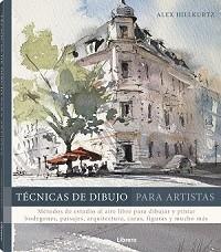 TECNICAS DE DIBUJO PARA ARTISTAS | 9789463597722 | HILLKURTZ, ALEX | Llibreria Online de Tremp
