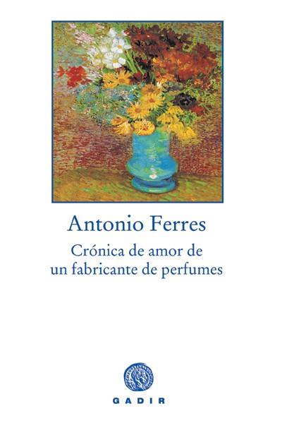 CRONICA DE AMOR DE UN FABRICANTE DE PERFUMES | 9788493474898 | FERRES, ANTONIO | Llibreria Online de Tremp