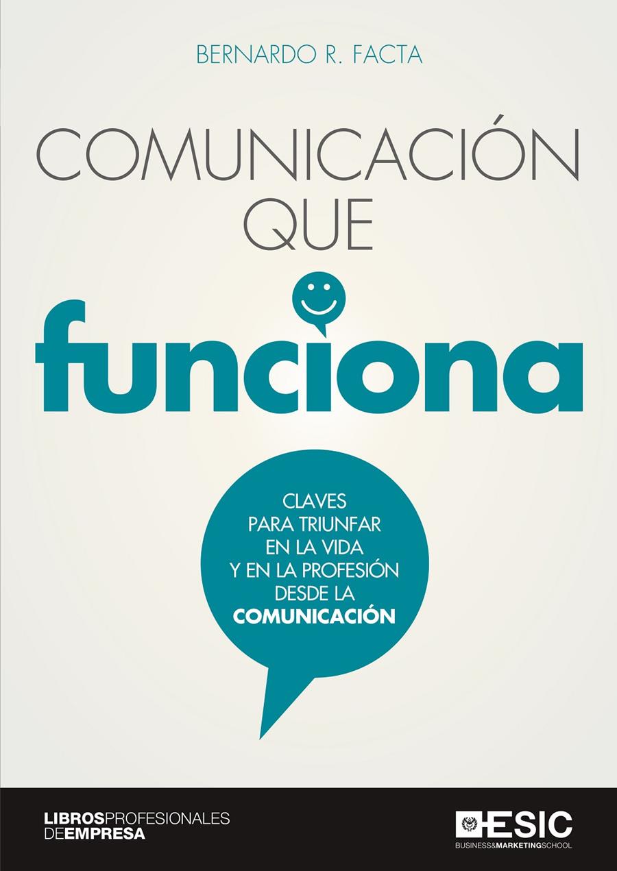 COMUNICACIÓN QUE FUNCIONA | 9788417513825 | R. FACTA, BERNARDO | Llibreria Online de Tremp