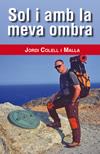 SOL I AMB LA MEVA OMBRA | 9788492465835 | COLLELL I MALLA, JORDI | Llibreria Online de Tremp