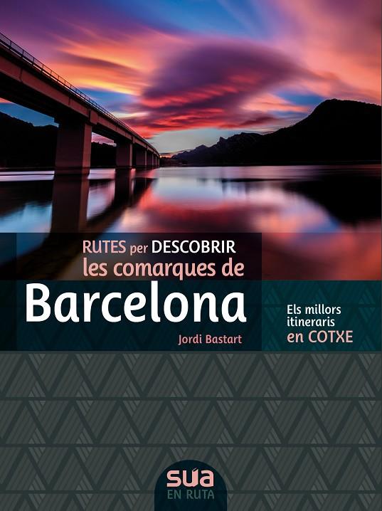 RUTES PER DESCOBRIR LES COMARQUES DE BARCELONA | 9788482167381 | BASTART I CASSÉ, JORDI | Llibreria Online de Tremp