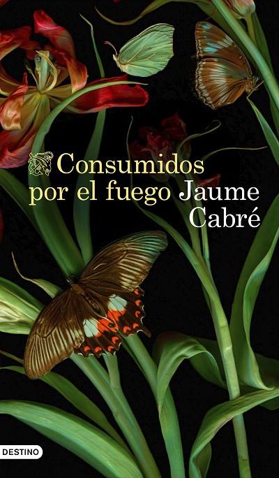 CONSUMIDOS POR EL FUEGO | 9788423359233 | CABRÉ, JAUME | Llibreria Online de Tremp
