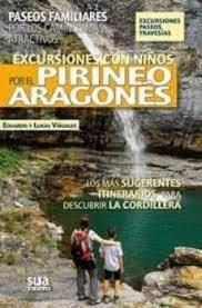 EXCURSIONES CON NIÑOS POR EL PIRINEOS ARAGONÉS | 9788482164793 | VIÑUALES COBOS, EDUARDO/VIÑUALES CLARIANA, LUKAS | Llibreria Online de Tremp
