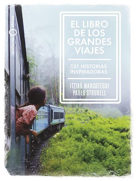 EL LIBRO DE LOS GRANDES VIAJES | 9788408238911 | STRUBELL, PABLO/MARCOTEGUI, ITZIAR | Llibreria Online de Tremp