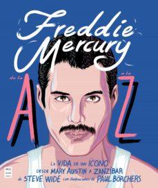 FREDDIE MERCURY DE LA A A LA Z | 9788418703270 | STEVE WIDE | Llibreria Online de Tremp