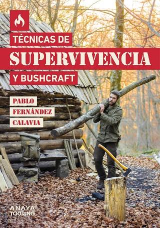 TÉCNICAS DE SUPERVIVENCIA Y BUSHCRAFT | 9788491584872 | FERNÁNDEZ CALAVIA, PABLO | Llibreria Online de Tremp