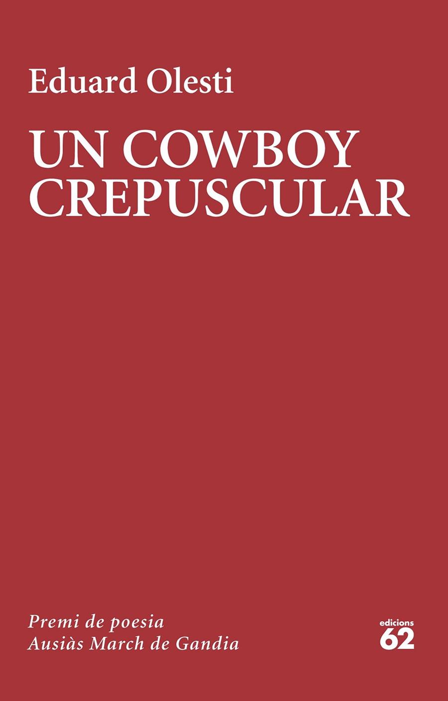 UN COWBOY CREPUSCULAR | 9788429781502 | OLESTI MUÑOZ, EDUARD | Llibreria Online de Tremp