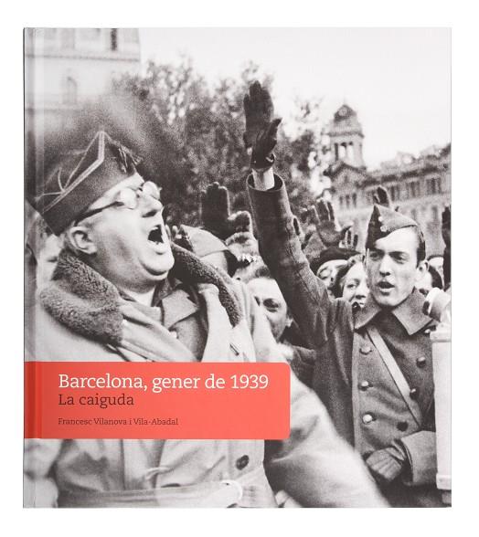 BARCELONA, GENER DE 1939. LA CAIGUDA | 9788491564447 | VILANOVA I VILA-ABADAL, FRANCESC | Llibreria Online de Tremp