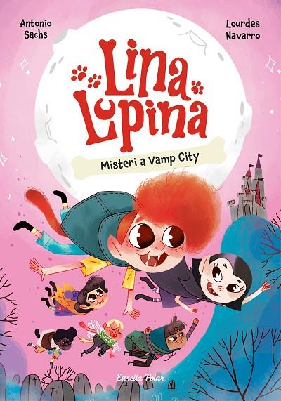 LINA LUPINA 2. MISTERI A VAMP CITY | 9788413897448 | SACHS, ANTONIO/NAVARRO, LOURDES | Llibreria Online de Tremp
