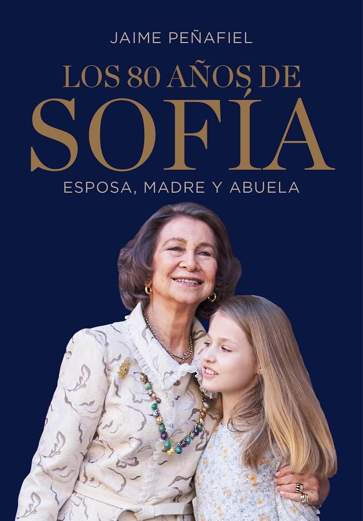 LOS 80 AÑOS DE SOFÍA | 9788417338169 | PEÑAFIEL, JAIME | Llibreria Online de Tremp