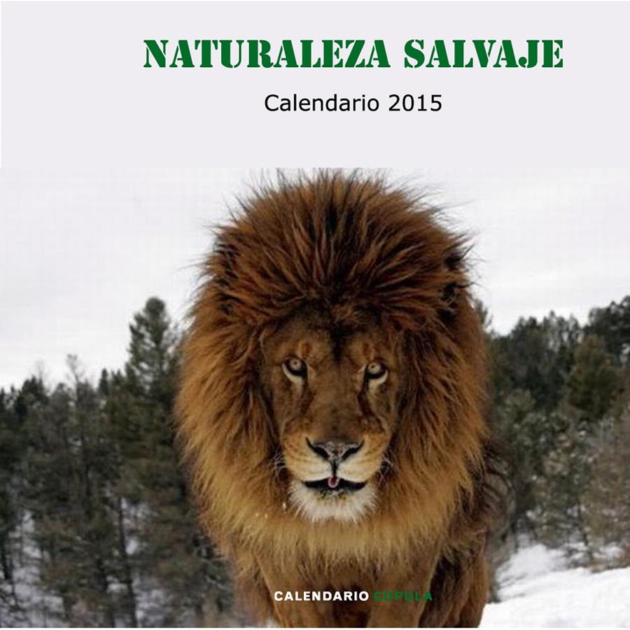 CALENDARIO NATURALEZA SALVAJE 2015 | 9788448019976 | AA. VV. | Llibreria Online de Tremp