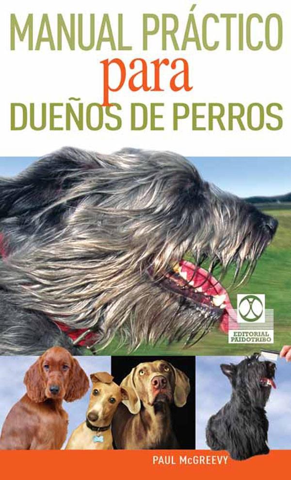 MANUAL PRÁCTICO PARA DUEÑOS DE PERROS (COLOR) | 9788499101798 | MCGREEVY, PAUL | Llibreria Online de Tremp