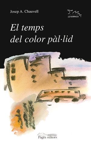 EL TEMPS DEL COLOR PÀL·LID | 9788479354831 | CHAUVELL, JOSEP A. | Llibreria Online de Tremp