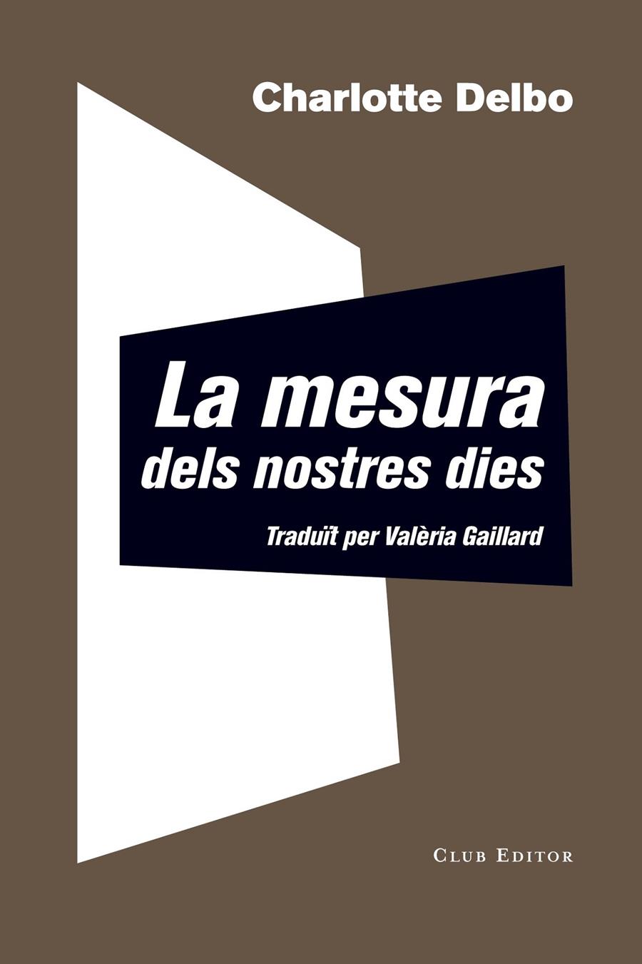 LA MESURA DELS NOSTRES DIES | 9788473292344 | DELBO, CHARLOTTE | Llibreria Online de Tremp