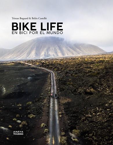 BIKE LIFE. EN BICI POR EL MUNDO | 9788491583486 | CASTELLÓ, BELÉN/BOGAARD, TRISTAN | Llibreria Online de Tremp