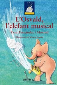 OSVALD, L'ELEFANT MUSICAL | 9788448919399 | FERNANDEZ I MONTOLI, TXUS ; ESPAÑOL, MONTSE | Llibreria Online de Tremp