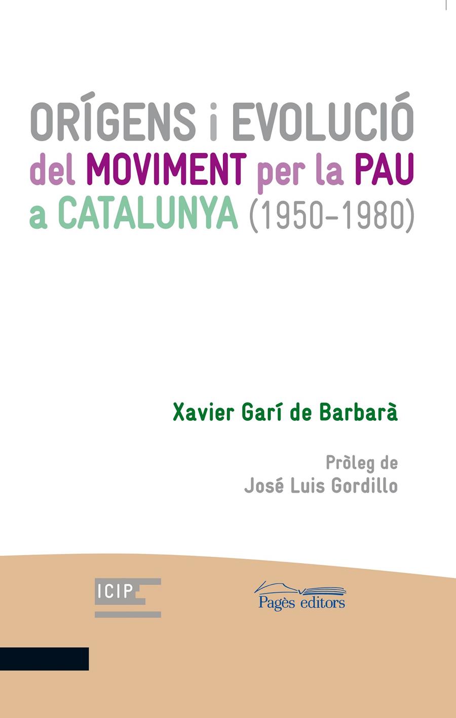 ORÍGENS I EVOLUCIÓ DEL MOVIMENT PER LA PAU A CATALUNYA (1950-1980) | 9788413030555 | GARÍ DE BARBARÀ, XAVIER