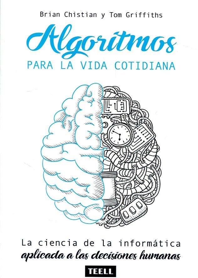 ALGORITMOS PARA LA VIDA COTIDIANA | 9788416511198 | CHRISTIAN, BRIAN/GRIFFITHS, TOM | Llibreria Online de Tremp