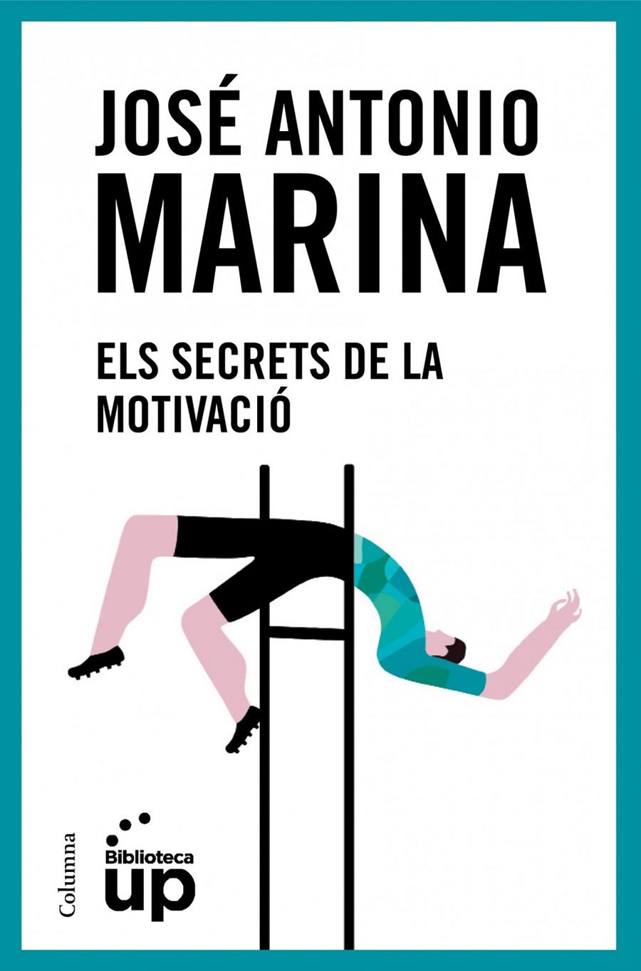 SECRETS DE LA MOTIVACIÓ, ELS | 9788466418096 | JOSÉ ANTONIO MARINA TORRES | Llibreria Online de Tremp