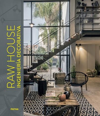 RAW HOUSE. INGENIERI´A DECORATIVA | 9788417557546 | DAVID ANDREU BACH | Llibreria Online de Tremp