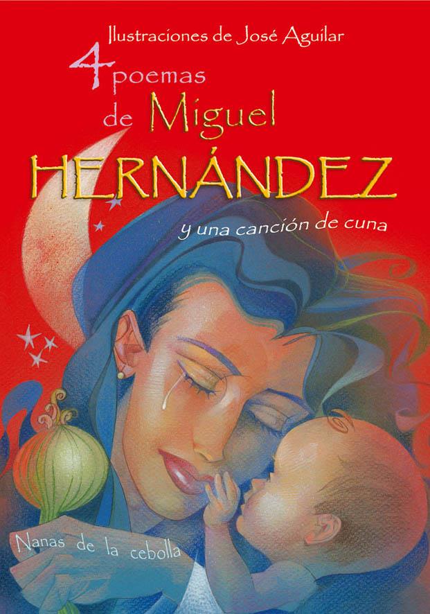 4 POEMAS DE MIGUEL HERNANDEZ Y UNA CANCION DE CUNA | 9788493416065 | HERNÁNDEZ, MIGUEL | Llibreria Online de Tremp