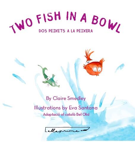 TWO FISH IN A BOWL / DOS PEIXETS A LA PEIXERA | 9788494933486 | SMEDLEY, CLAIRE | Llibreria Online de Tremp