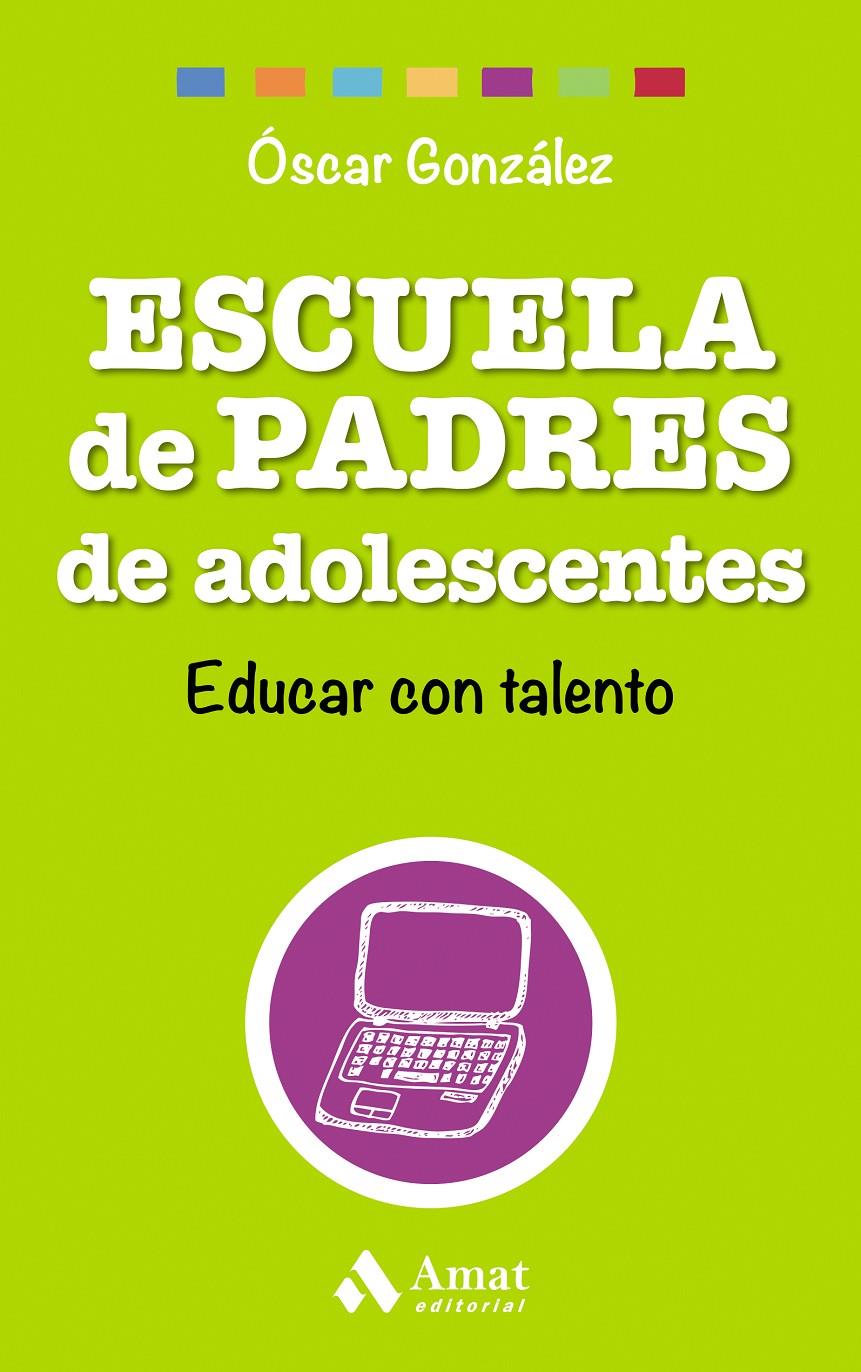 ESCUELA DE PADRES DE ADOLESCENTES | 9788497358569 | GONZÁLEZ VÁZQUEZ, ÓSCAR | Llibreria Online de Tremp