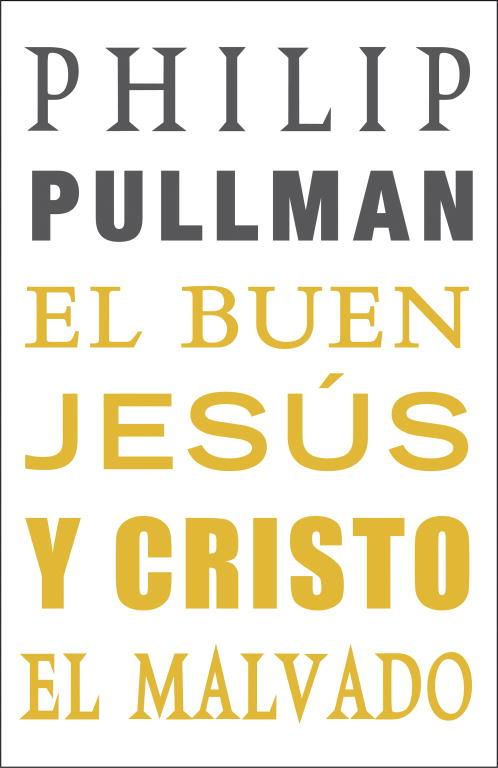 BUEN JESUS Y CRISTO EL MALVADO, EL | 9788439723578 | PULLMAN, PHILIP | Llibreria Online de Tremp