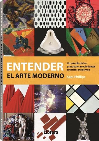 ENTENDER EL ARTE MODERNO | 9789463594837 | PHILLIPS, SAM | Llibreria Online de Tremp